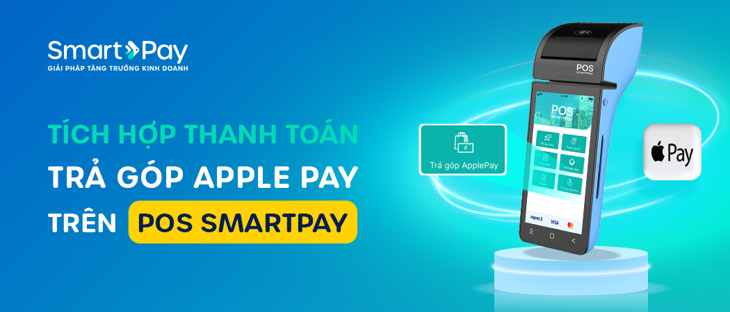  Tích hợp thanh toán trả góp Apple Pay trên POS SmartPay