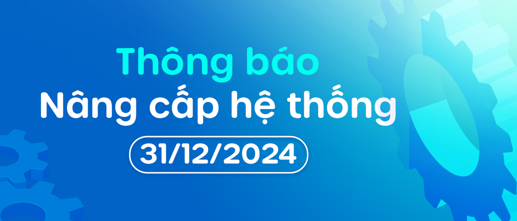  Thông báo Nâng cấp hệ thống